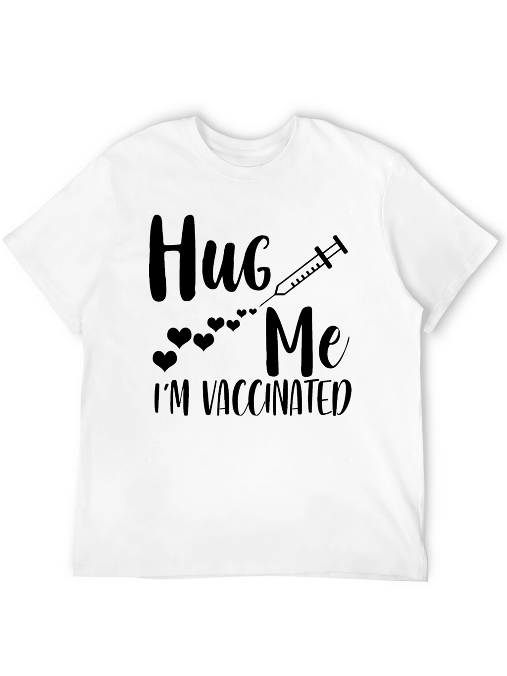 Hug Me Im Vaccinated Black T-Shirt