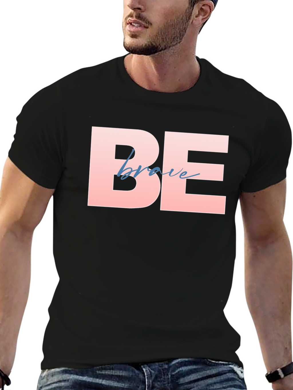 Be Brave T-Shirt