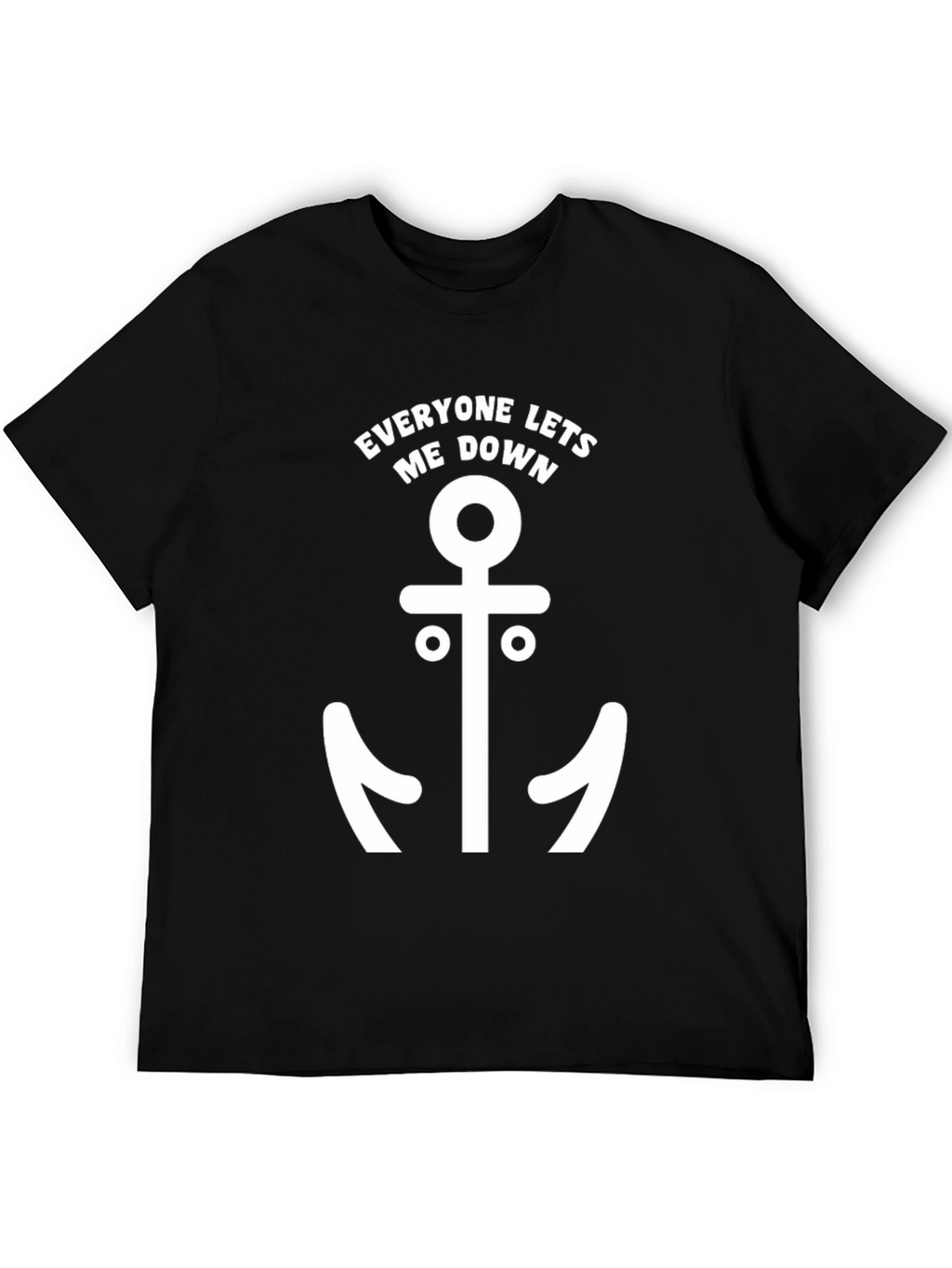 Everyone Lets Me Down Anchor Graphic Tee