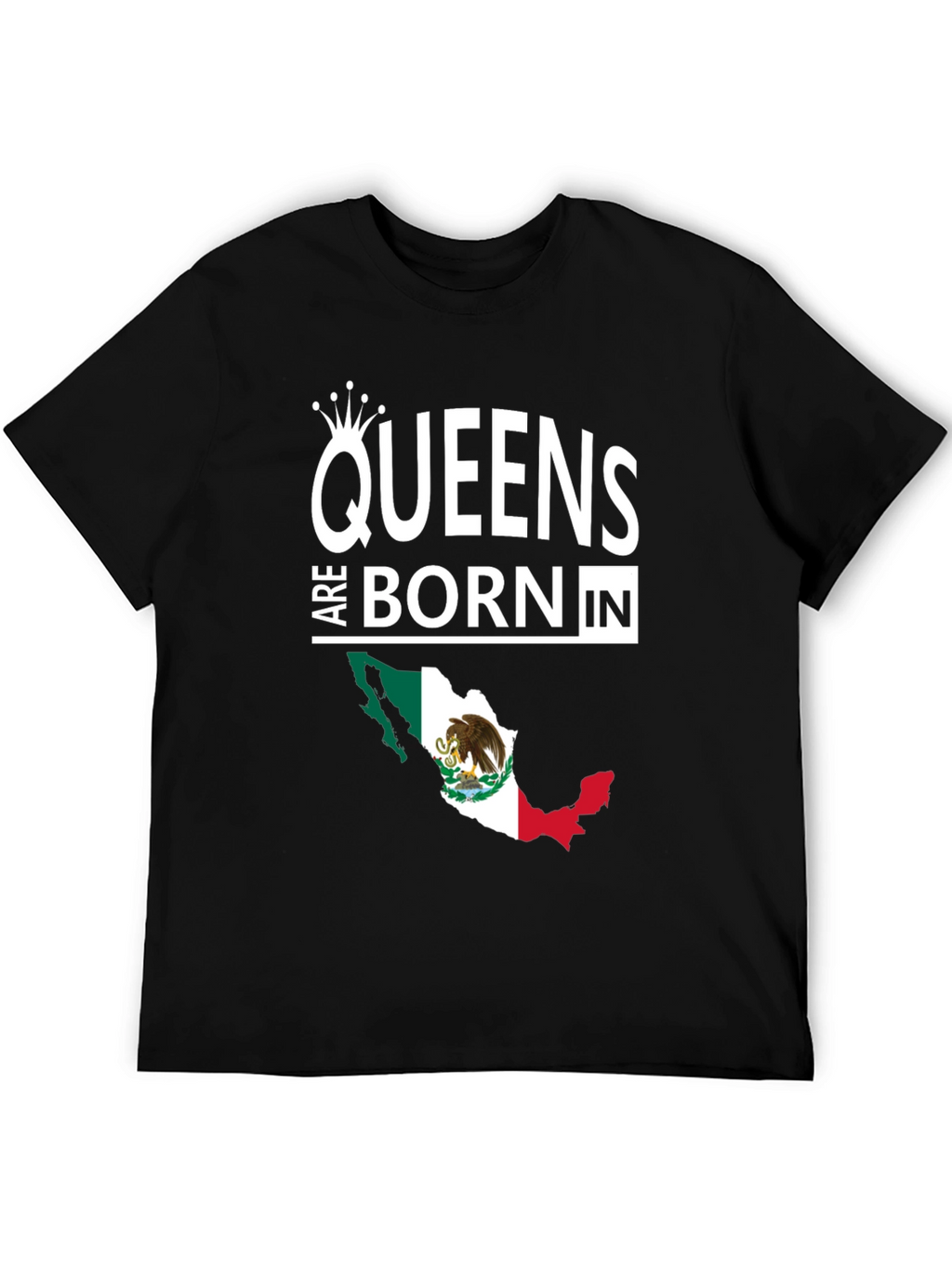 Queens Are Born In Mexico Black T-Shirt