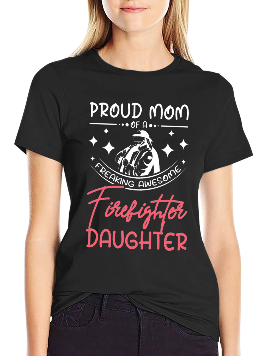 Proud Mom of a Firefighter Daughter Graphic Tee