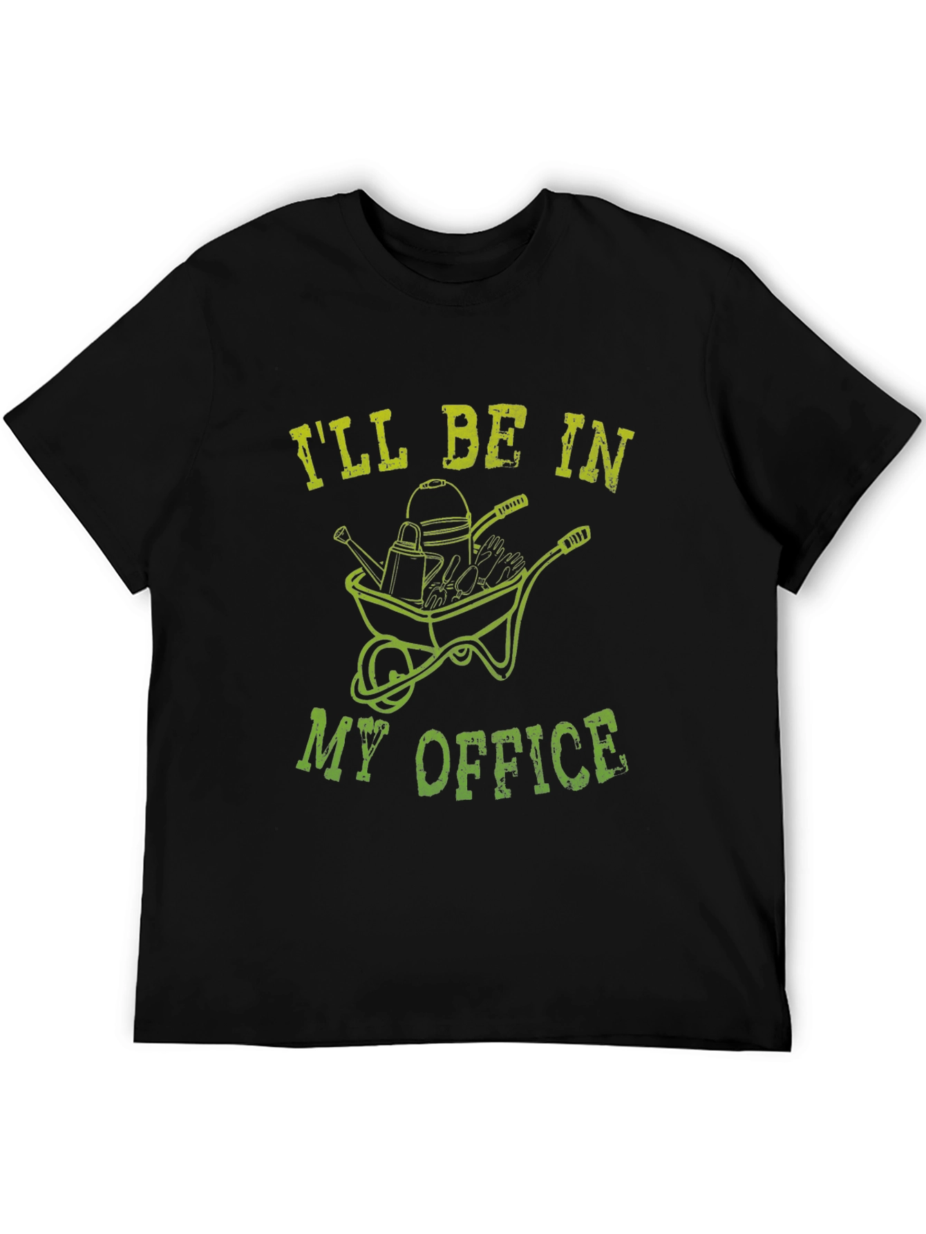 Gardening T-Shirt: Ill Be In My Office