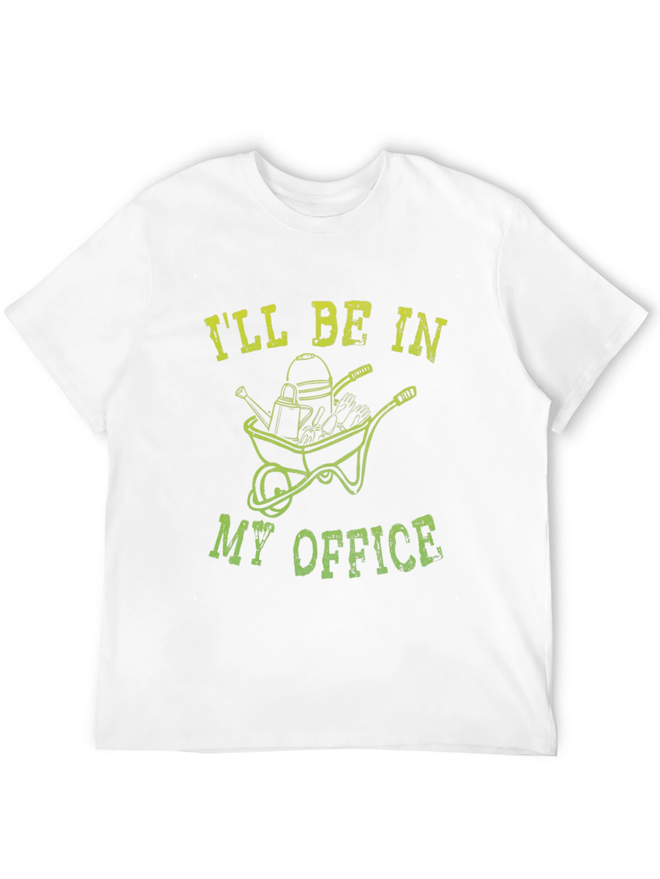 Gardening T-Shirt: Ill Be In My Office