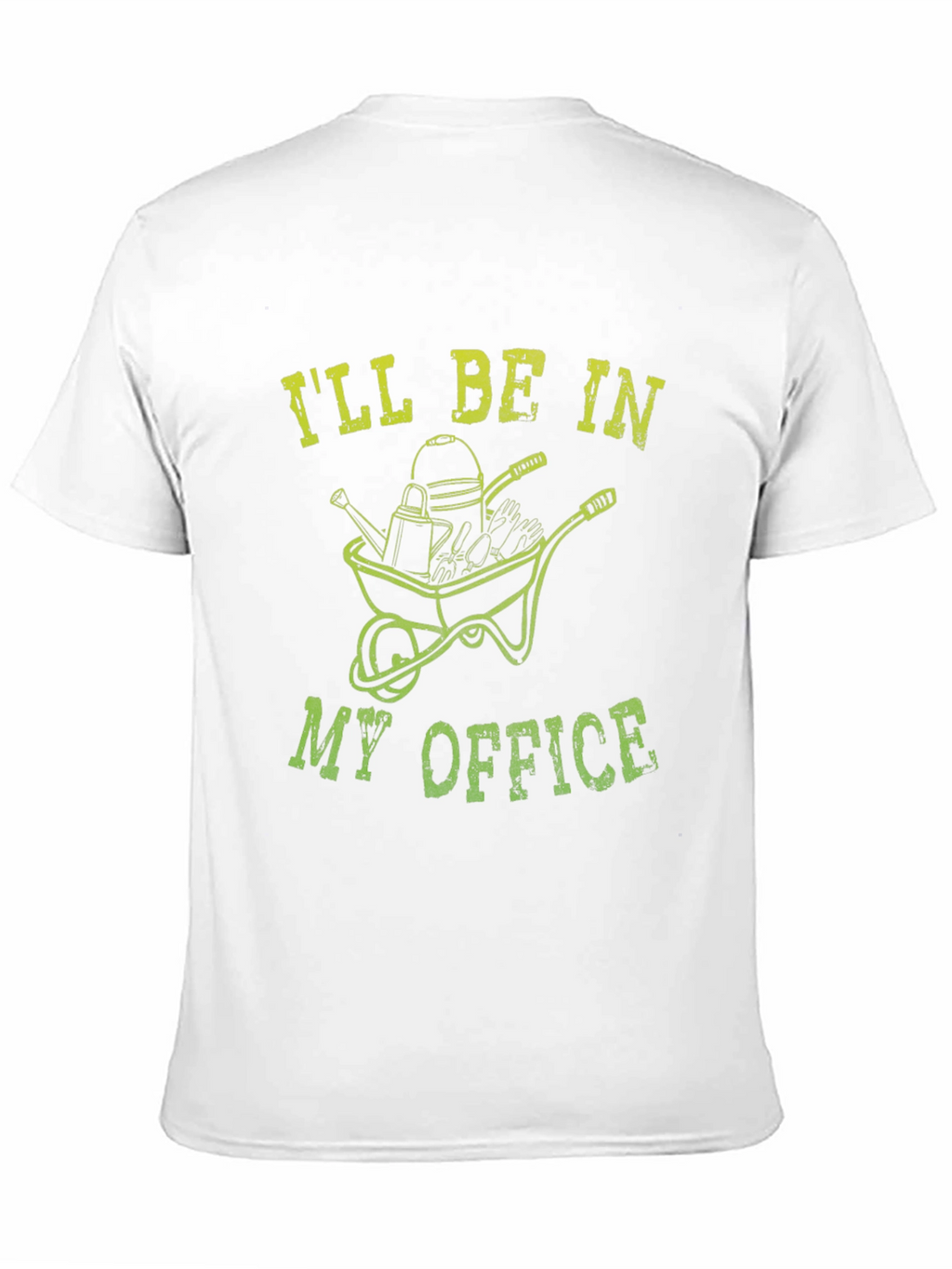 Gardening T-Shirt: Ill Be In My Office