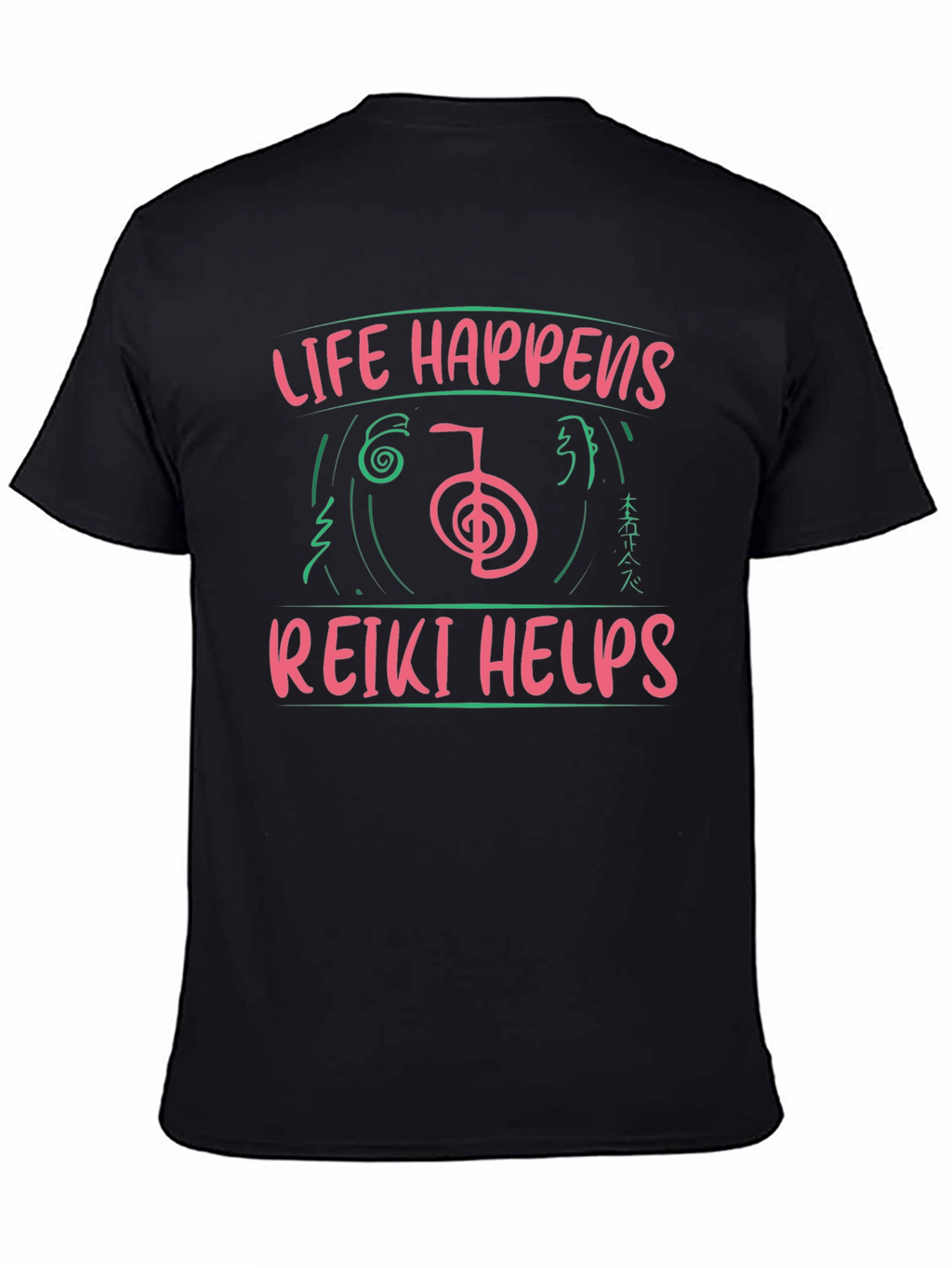 Reiki Helps T-Shirt - Life Happens Graphic Tee