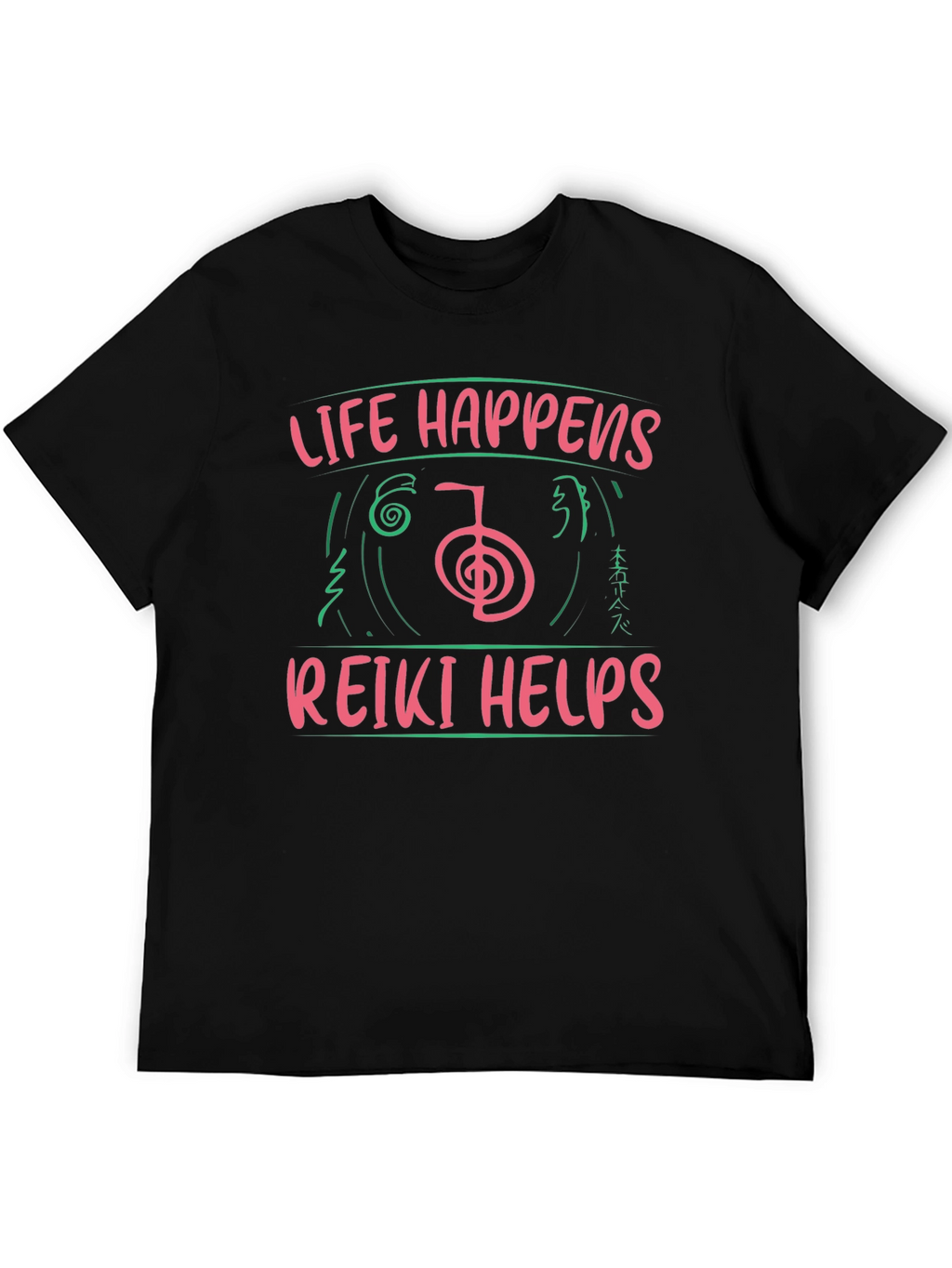Reiki Helps T-Shirt - Life Happens Graphic Tee