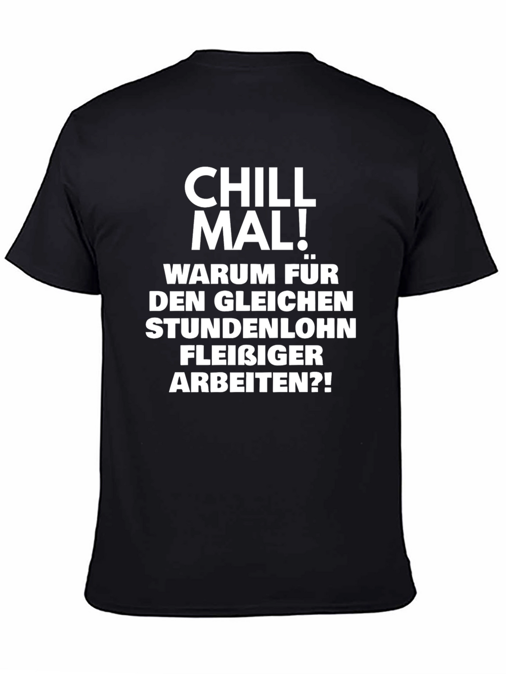 Chill Mal! T-Shirt - Relaxed Fit Bold German Slogan