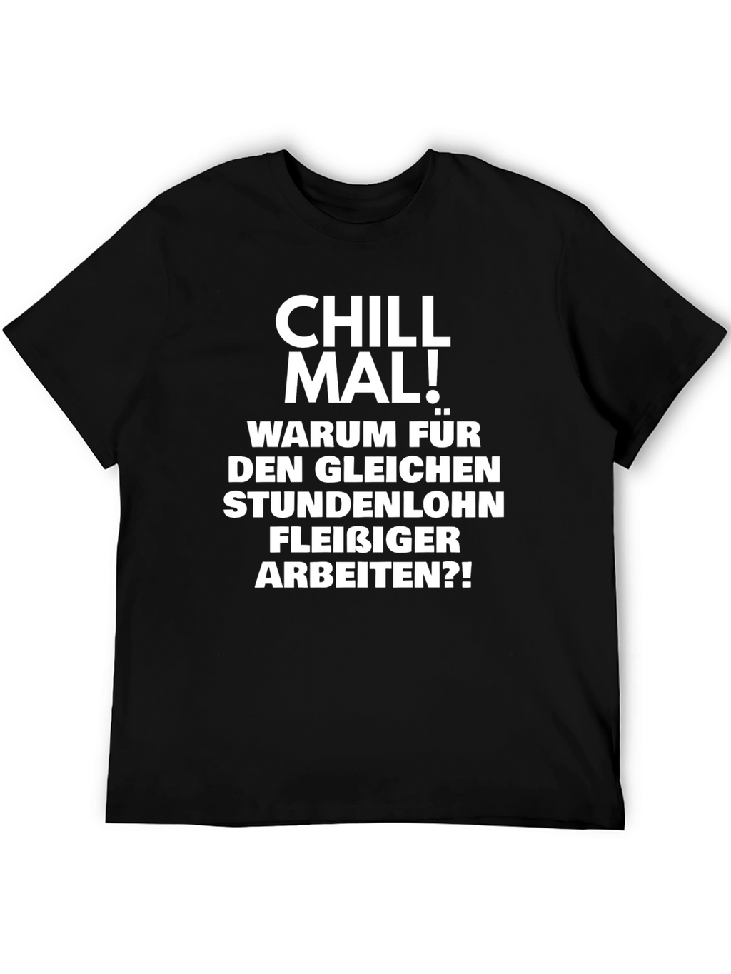 Chill Mal! T-Shirt - Relaxed Fit Bold German Slogan