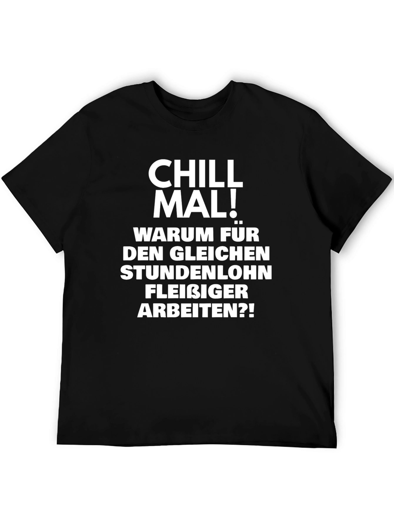 Chill Mal! T-Shirt - Relaxed Fit Bold German Slogan