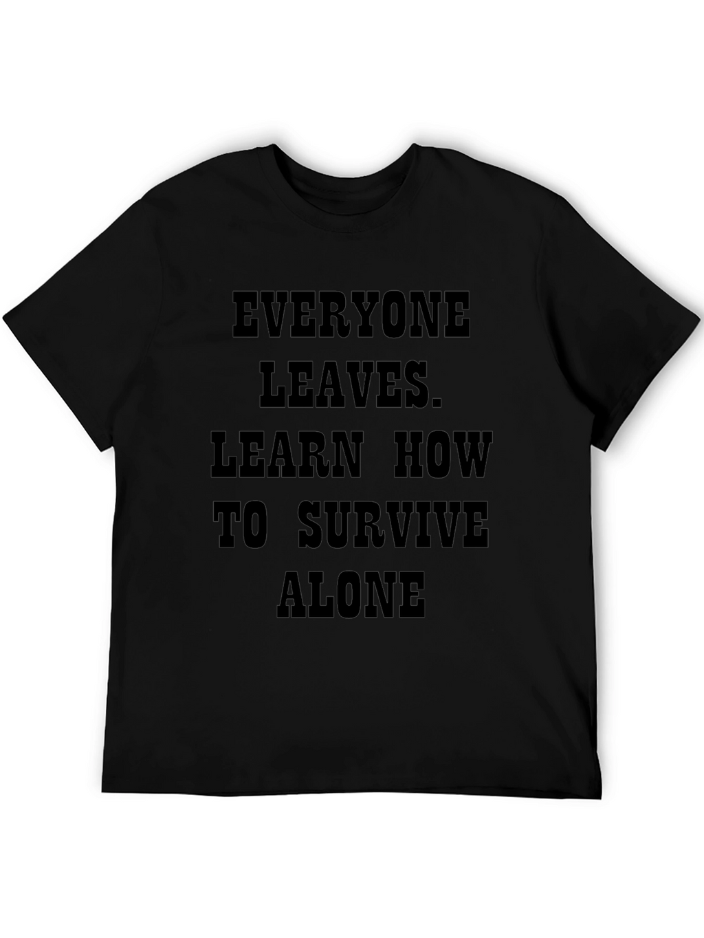 Everyone Leaves - Black Graphic T-Shirt
