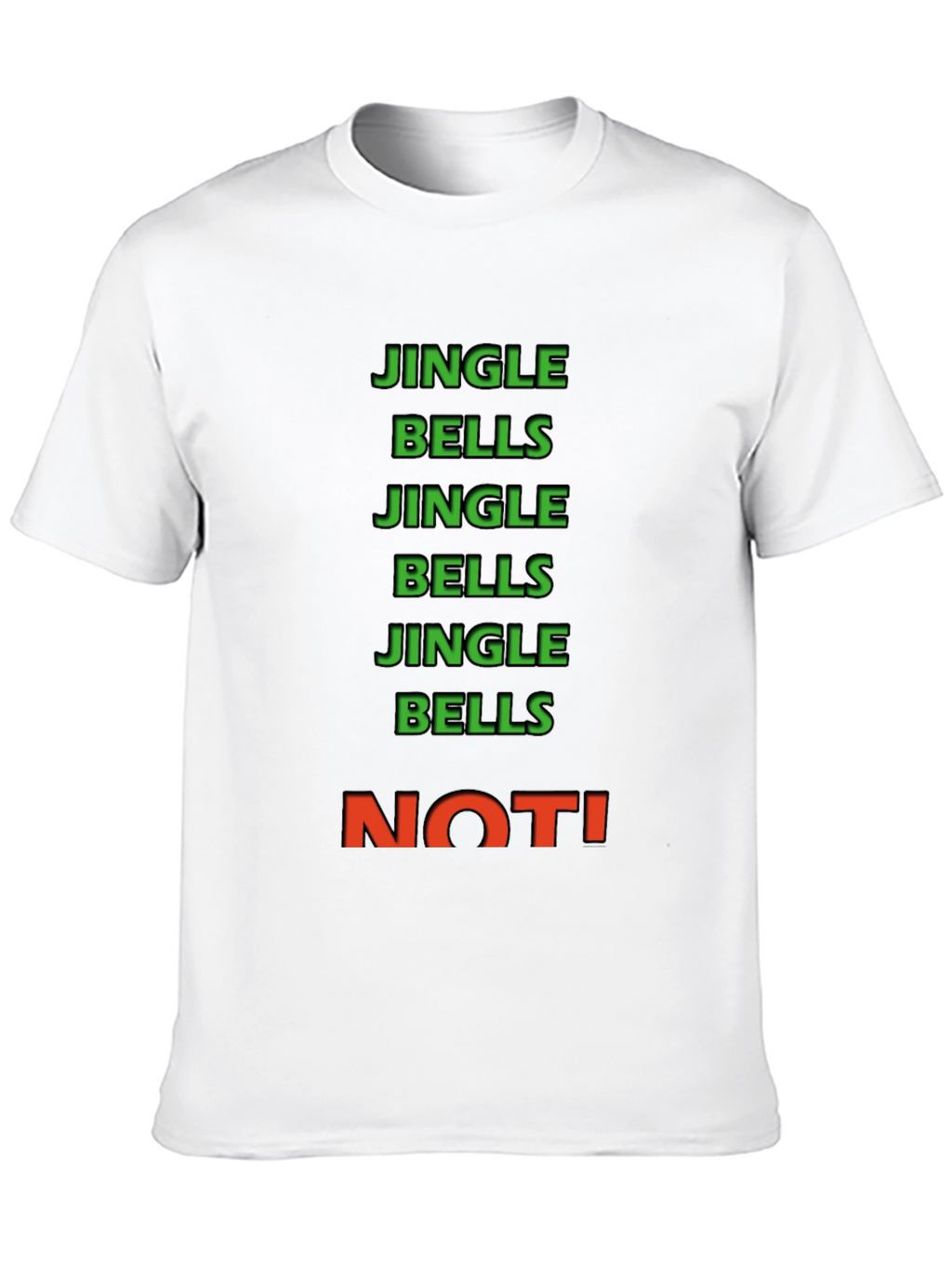 Jingle Bells NOT! Crew Neck Tee