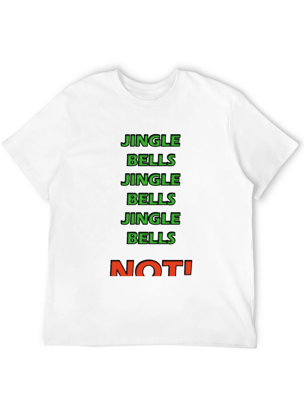 Jingle Bells NOT! Crew Neck Tee