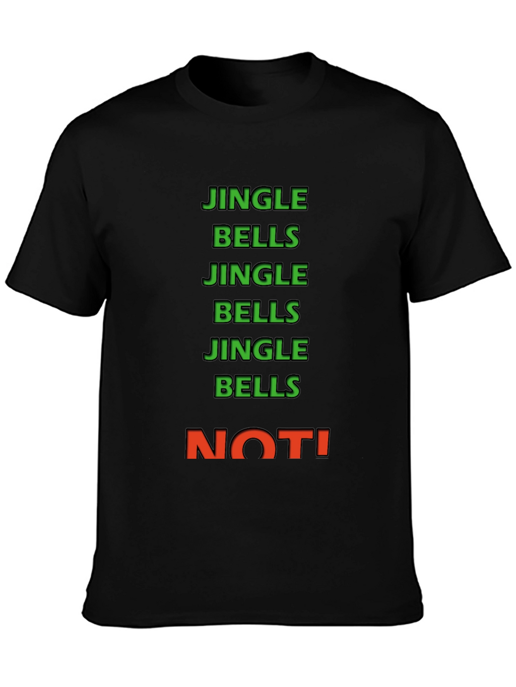 Jingle Bells NOT! Crew Neck Tee