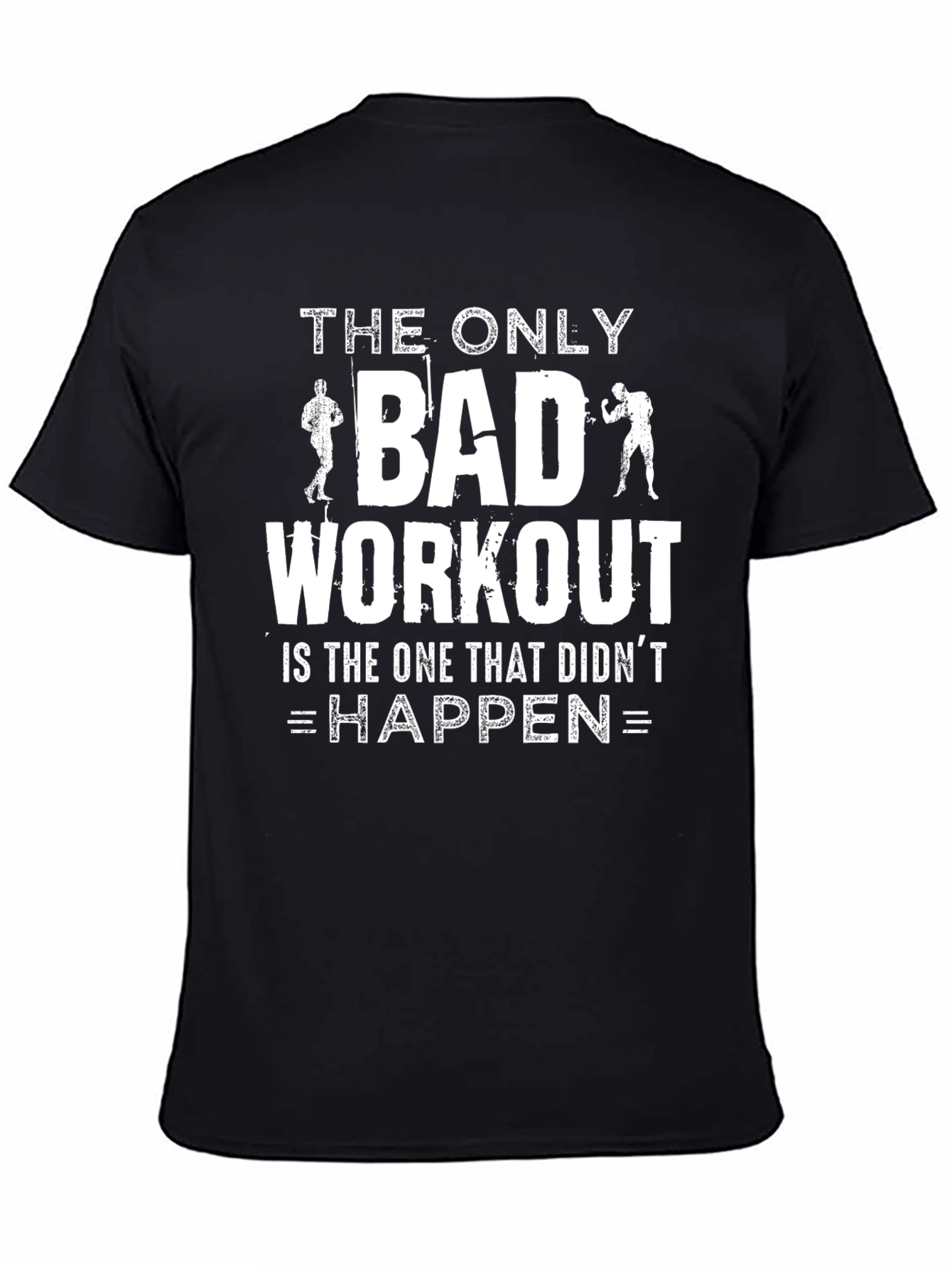 Workout Motivational Graphic Tee - The Only Bad Workout
