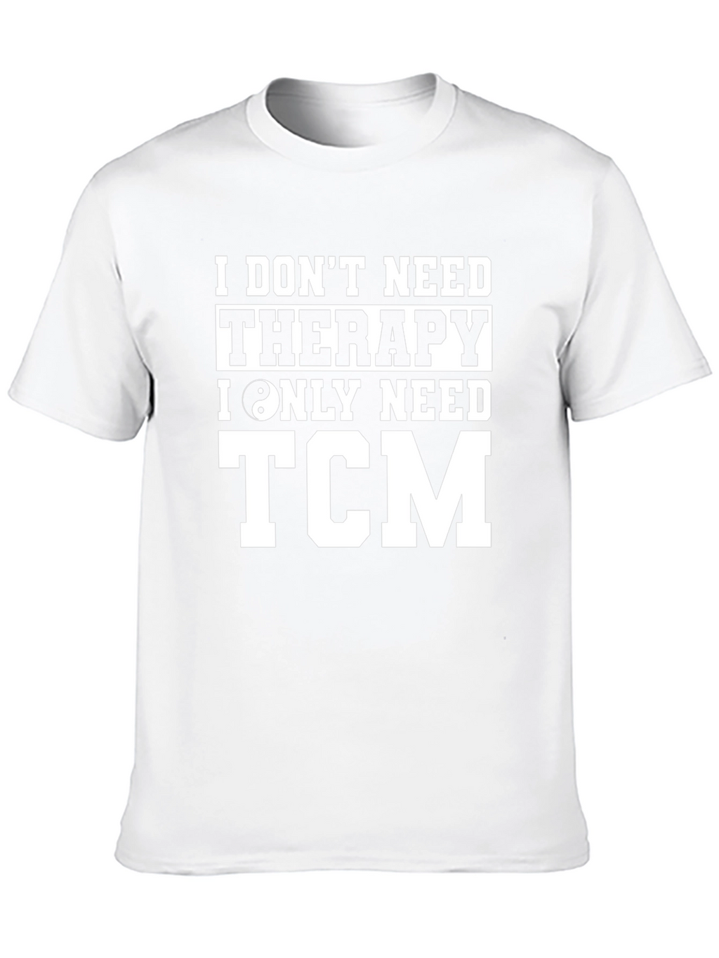 I Dont Need Therapy TCM T-Shirt