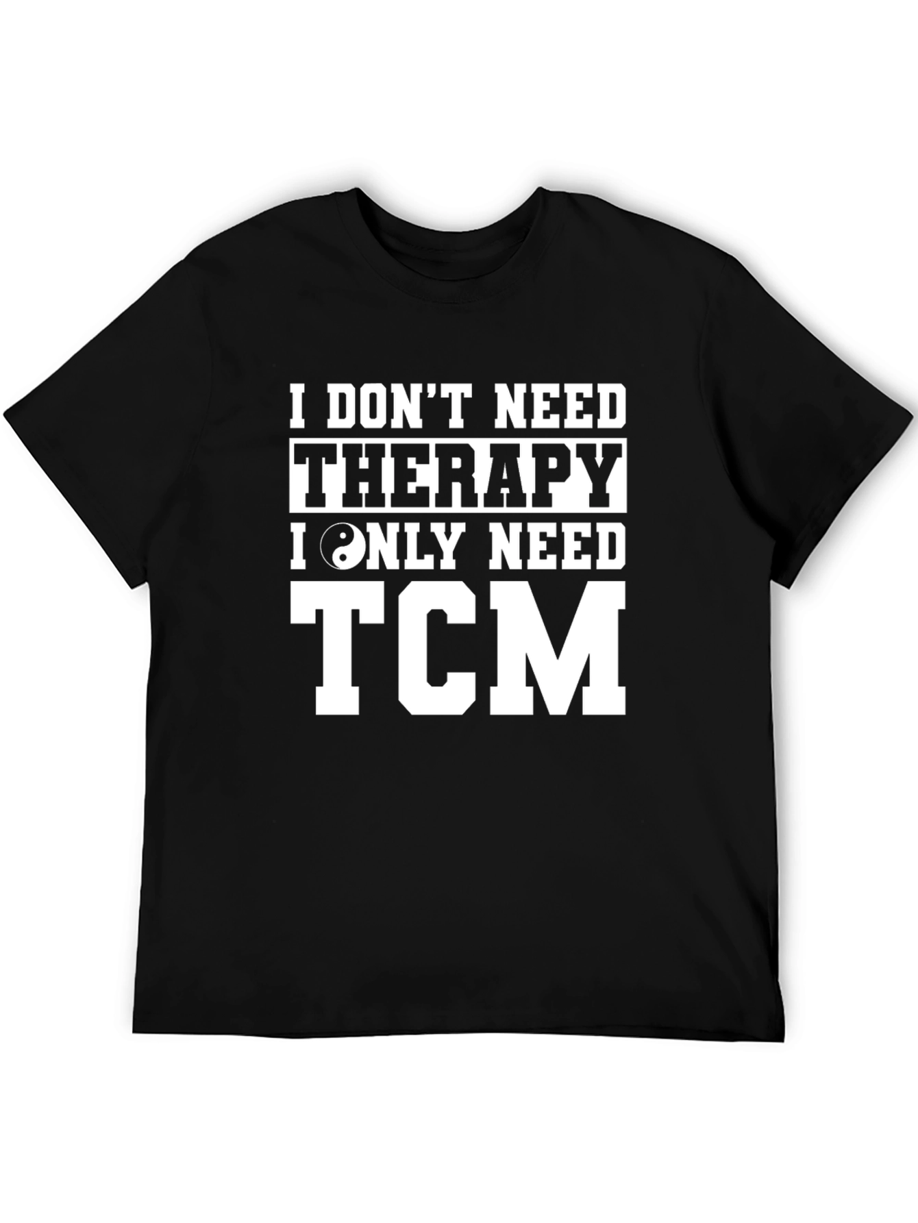 I Dont Need Therapy TCM T-Shirt