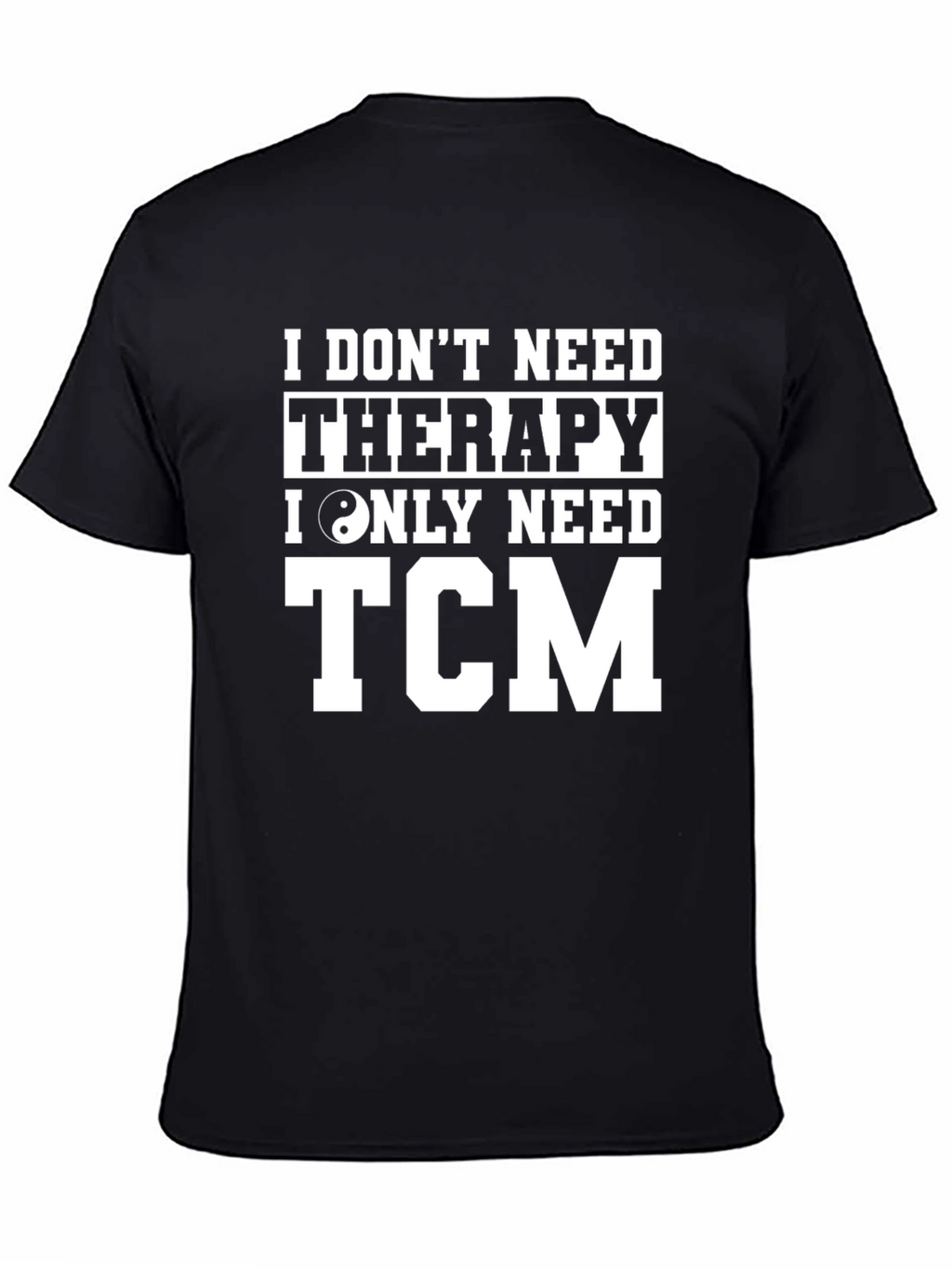 I Dont Need Therapy TCM T-Shirt