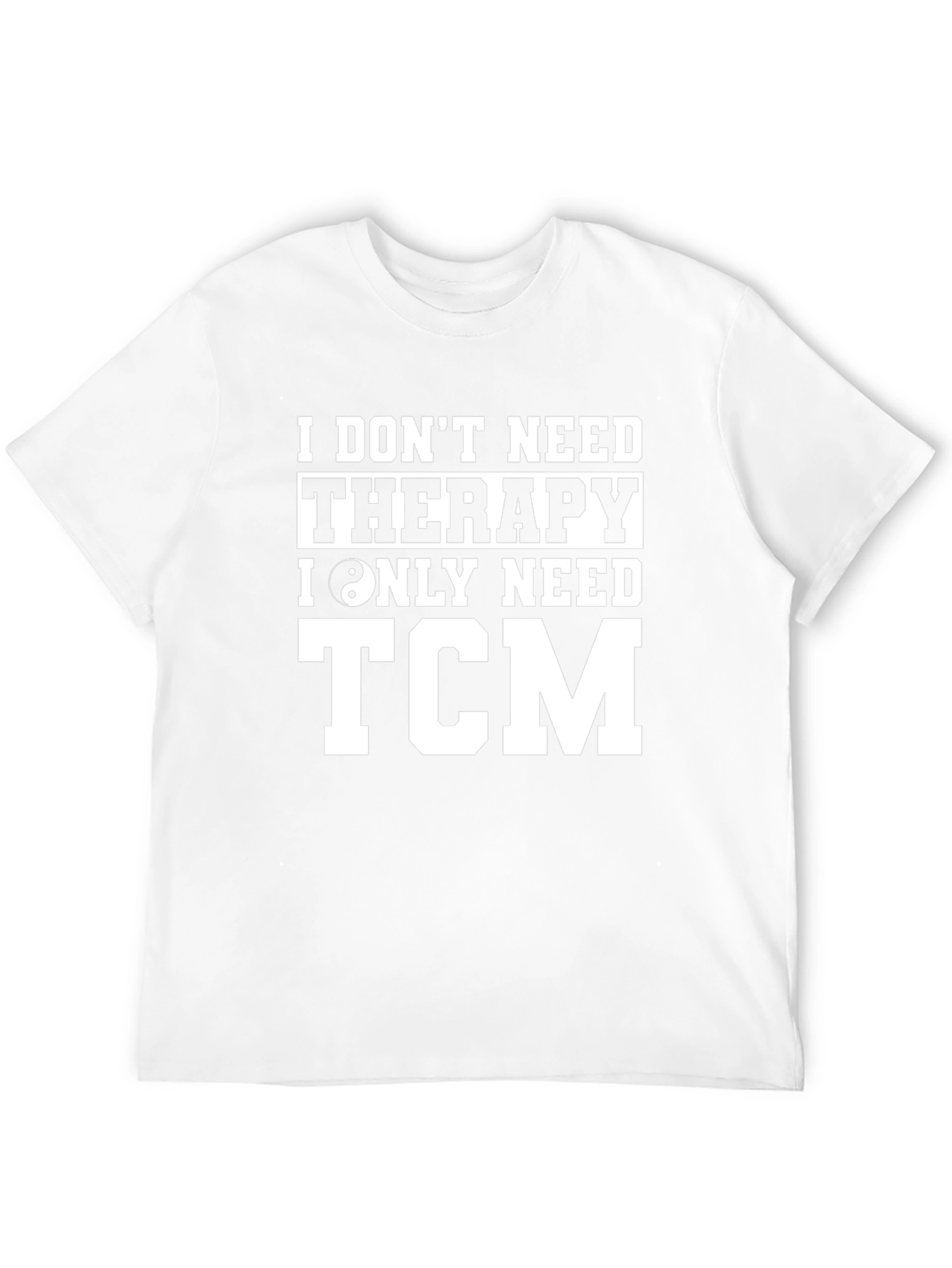 I Dont Need Therapy TCM T-Shirt