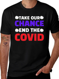 Take Our Chance End The Covid T-Shirt