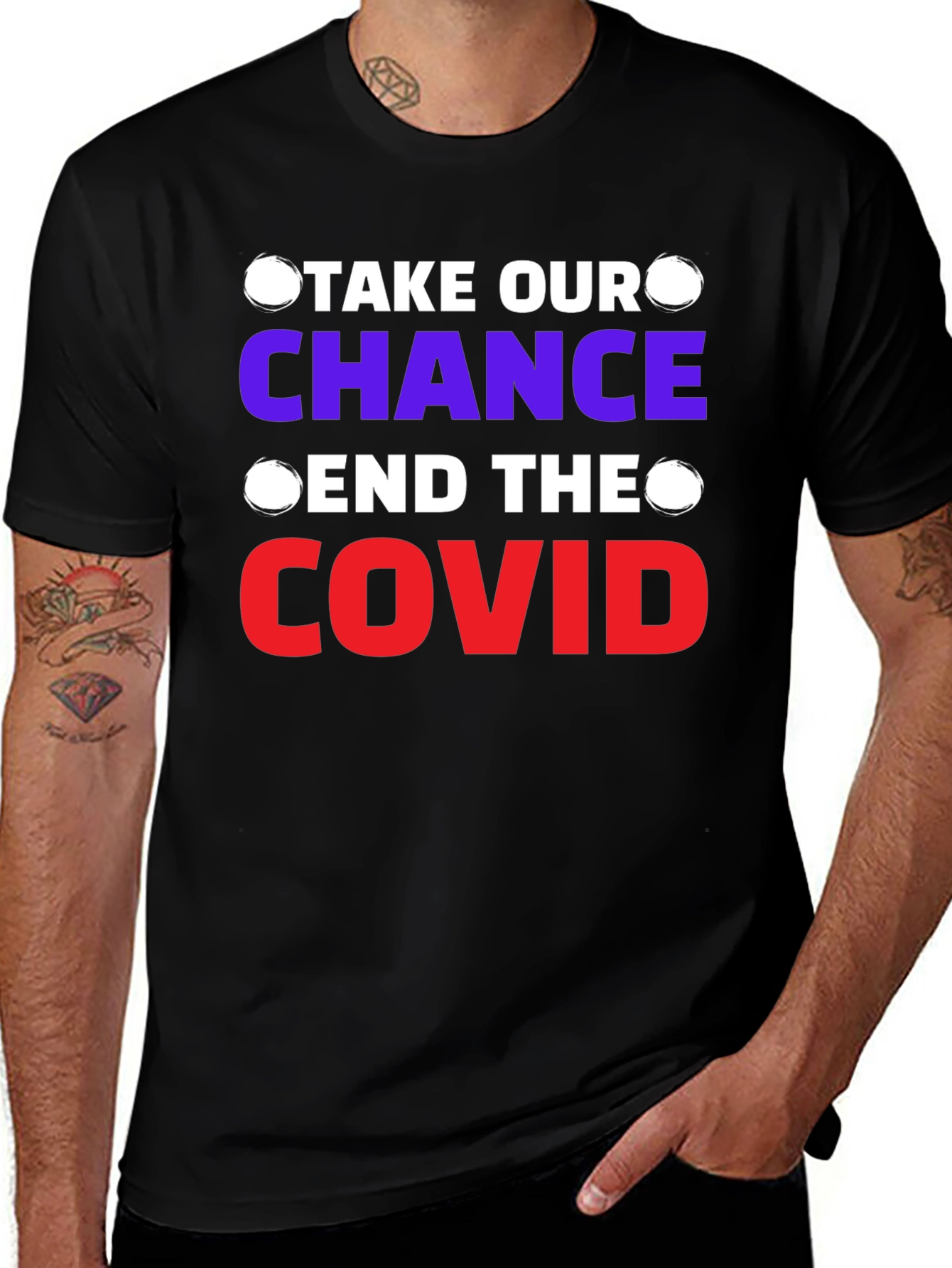 Take Our Chance End The Covid T-Shirt