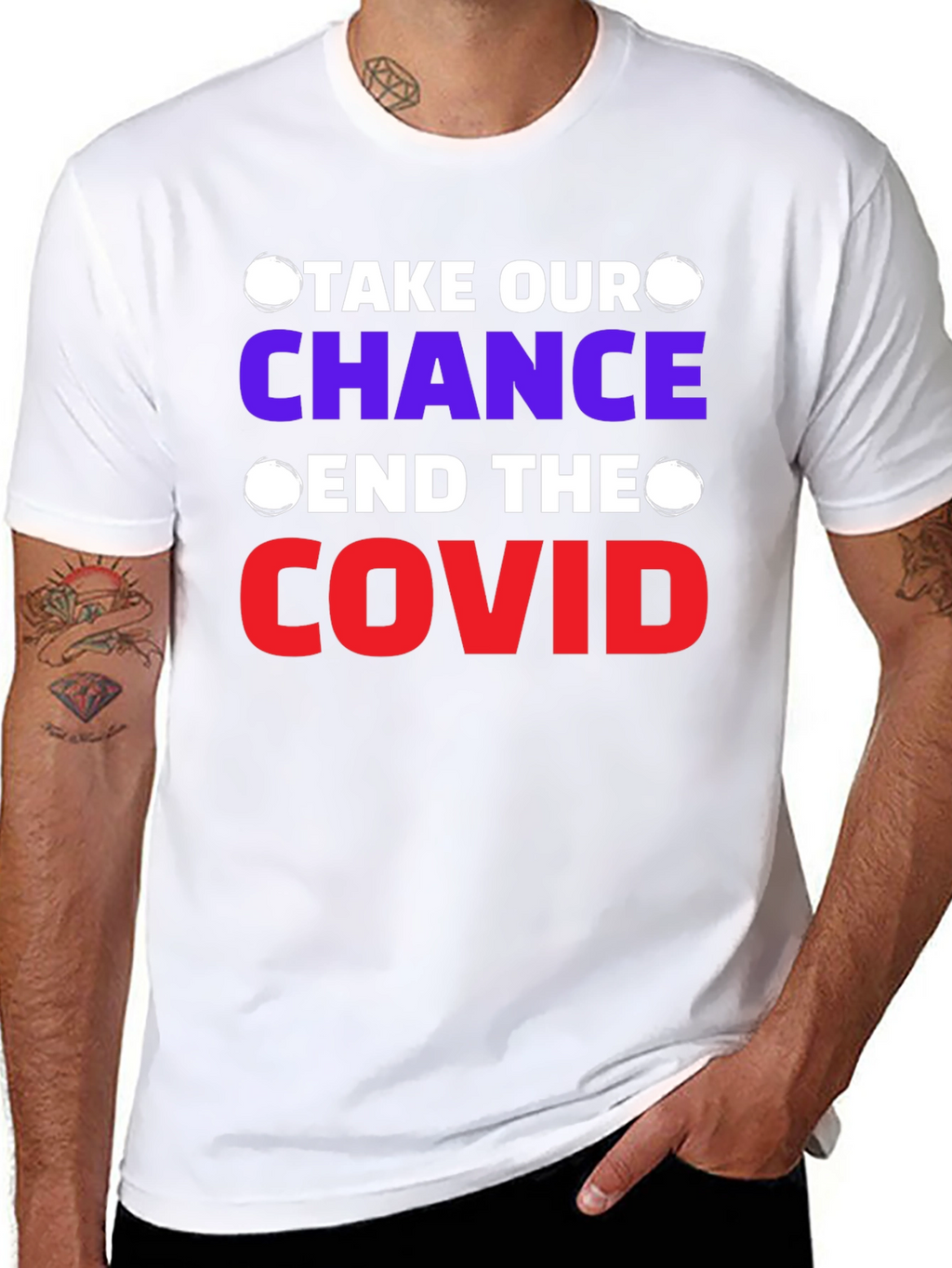 Take Our Chance End The Covid T-Shirt