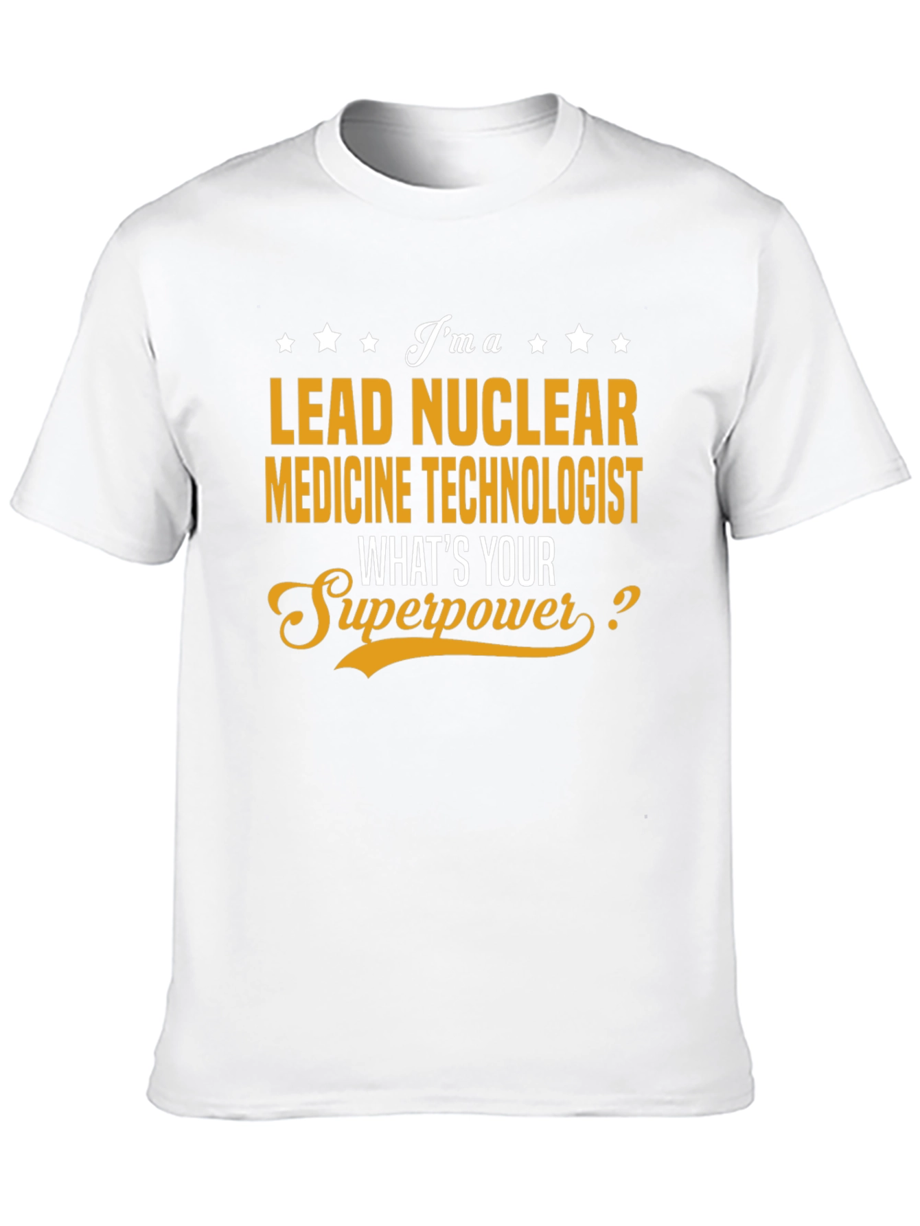 Lead Nuclear Medicine Technologist Superpower T-Shirt
