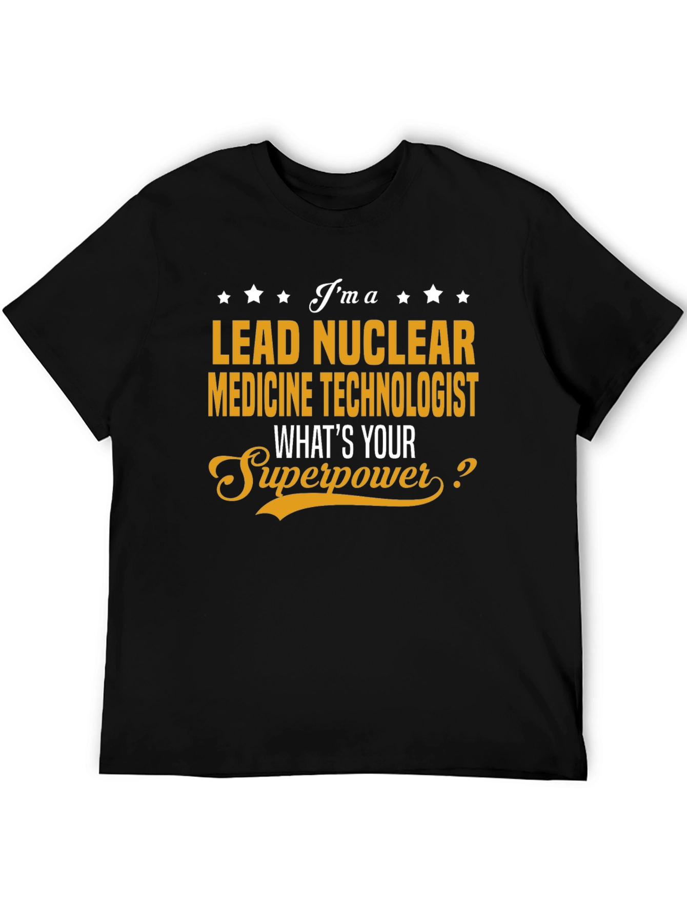 Lead Nuclear Medicine Technologist Superpower T-Shirt