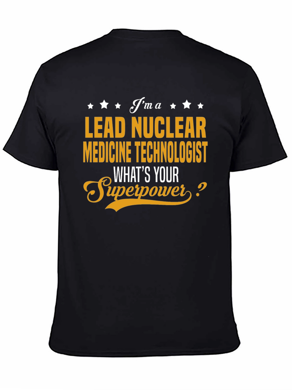 Lead Nuclear Medicine Technologist Superpower T-Shirt