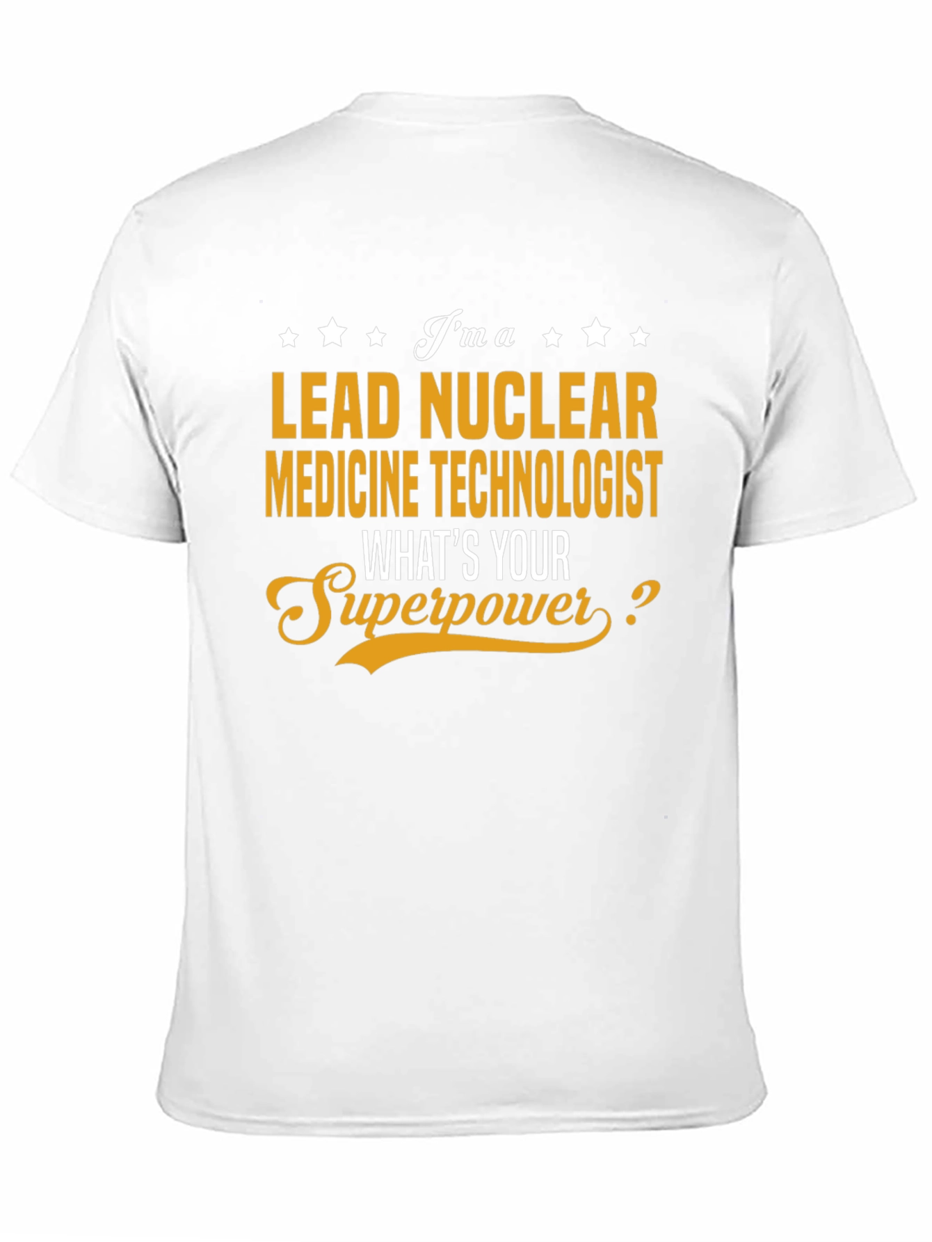 Lead Nuclear Medicine Technologist Superpower T-Shirt