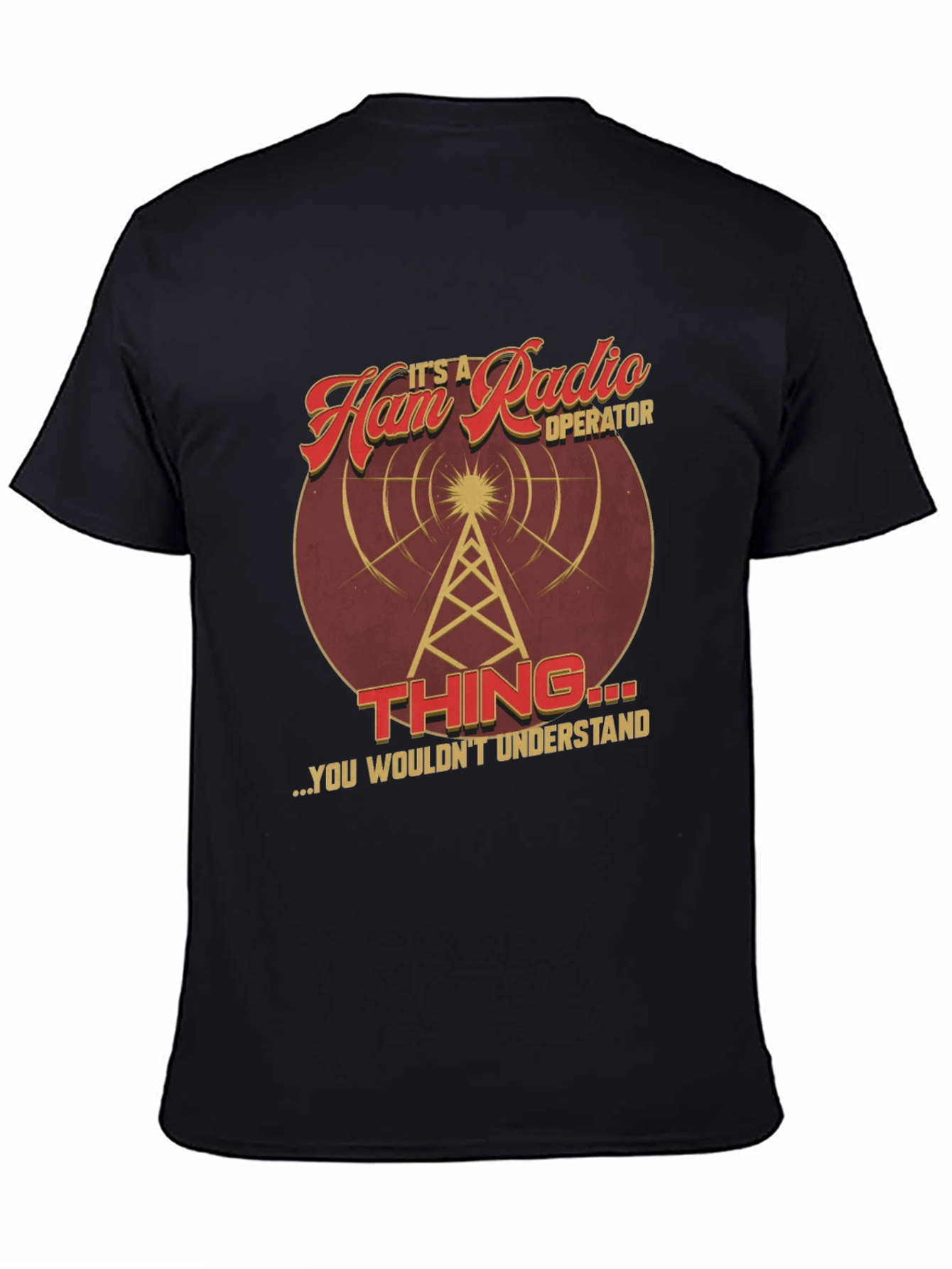 Ham Radio Operator T-Shirt - Funny Amateur Radio Gift