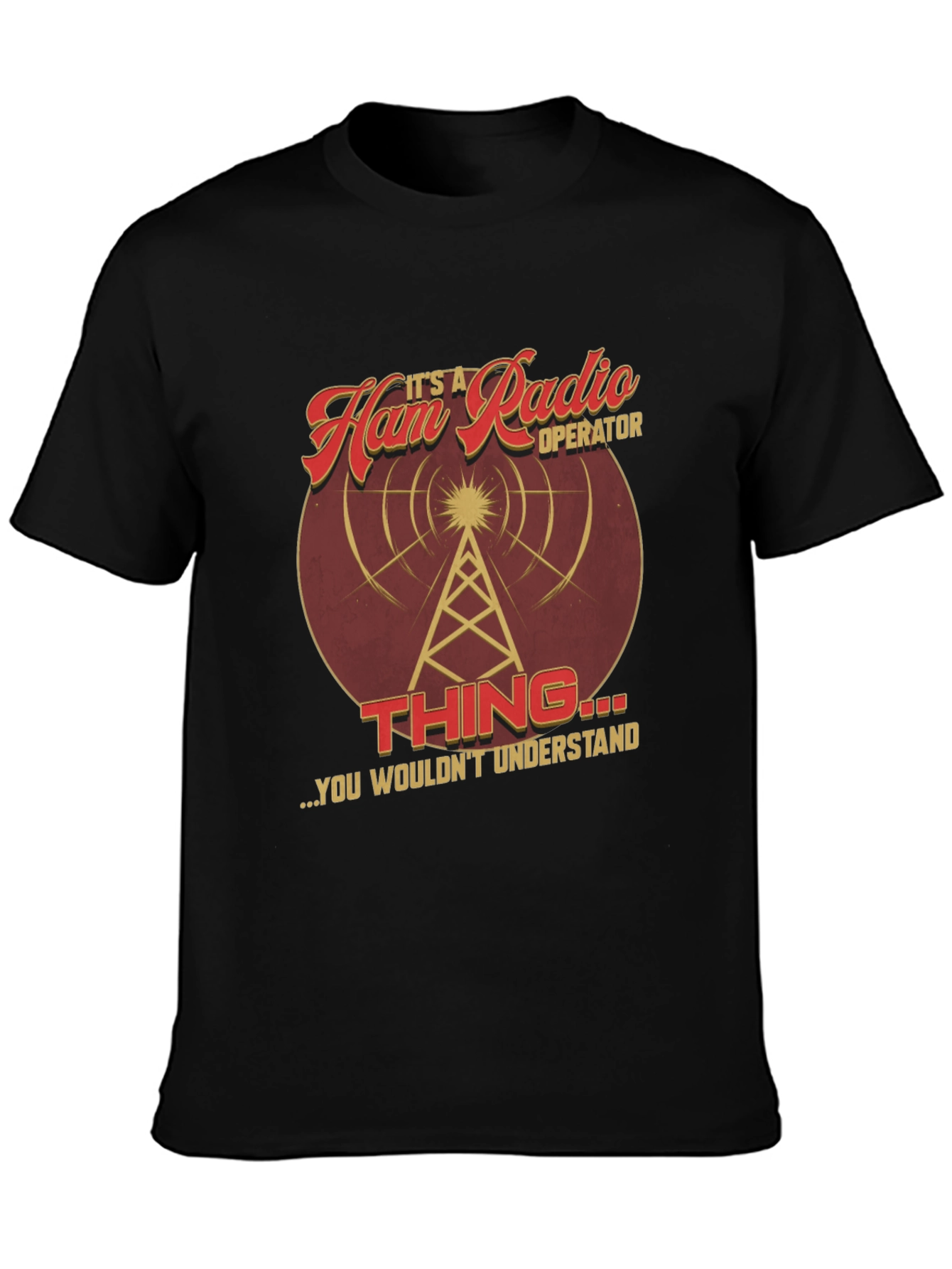 Ham Radio Operator T-Shirt - Funny Amateur Radio Gift
