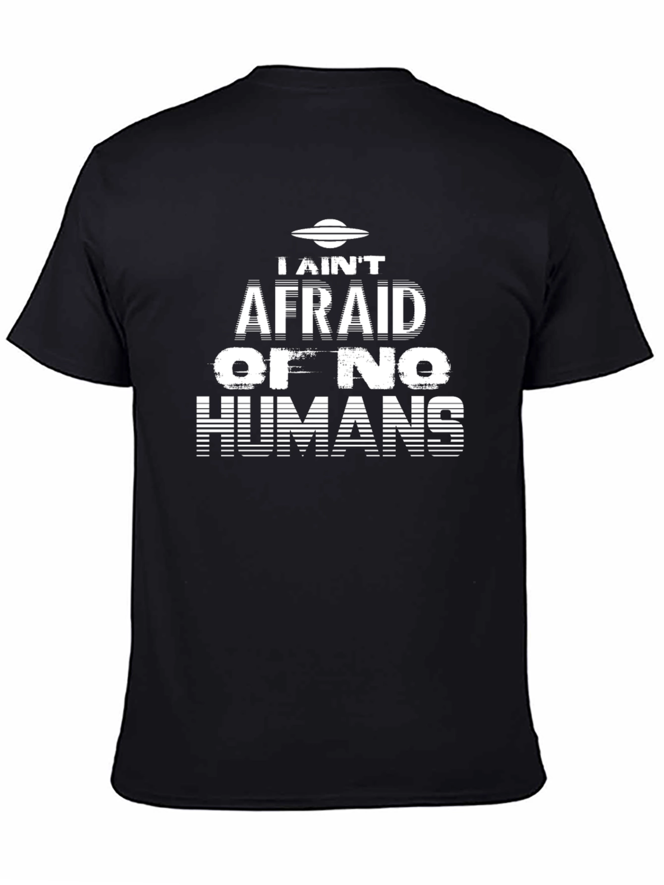 I Aint Afraid Alien Graphic T-Shirt