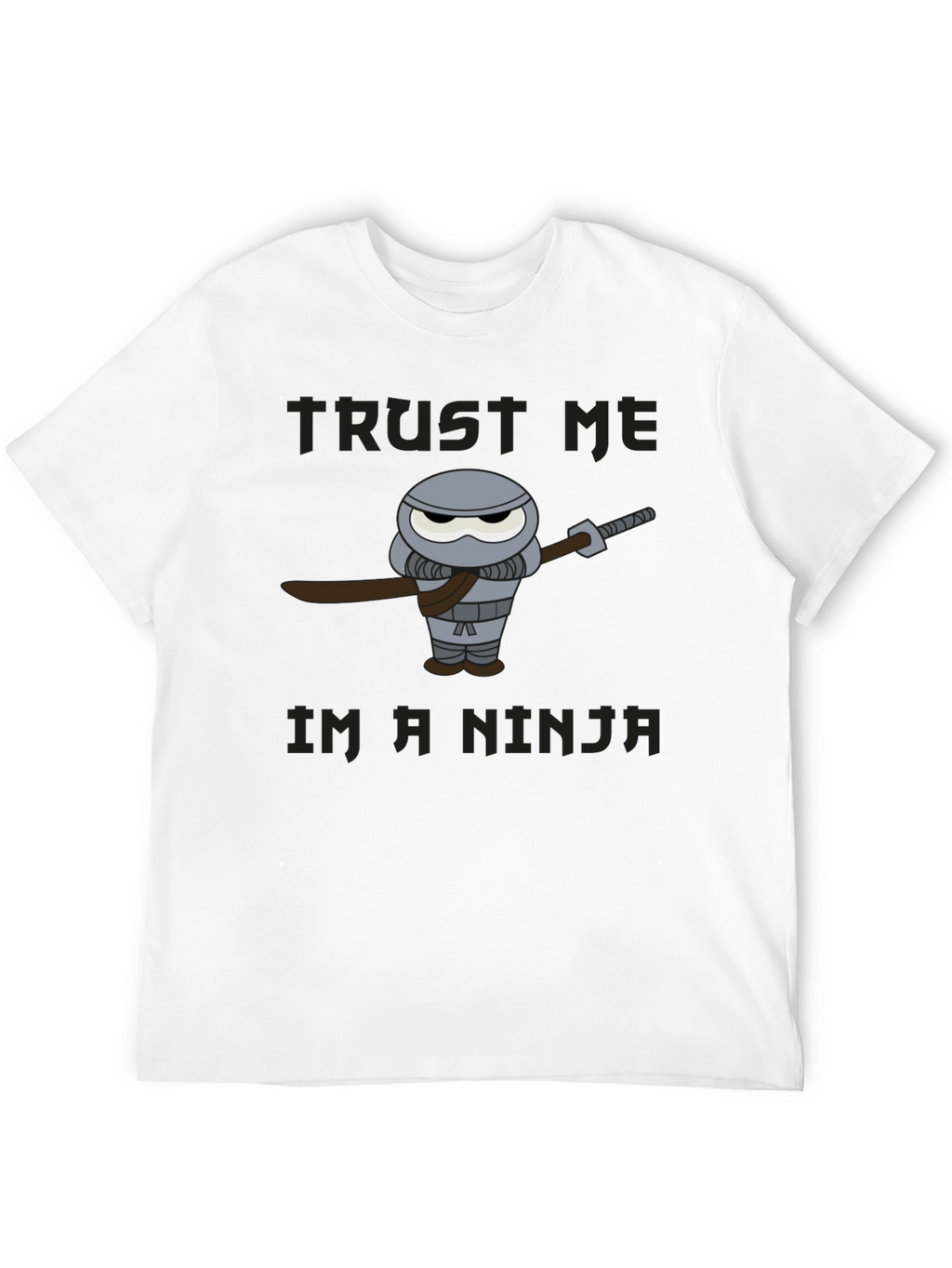 Trust Me Im A Ninja Graphic T-Shirt