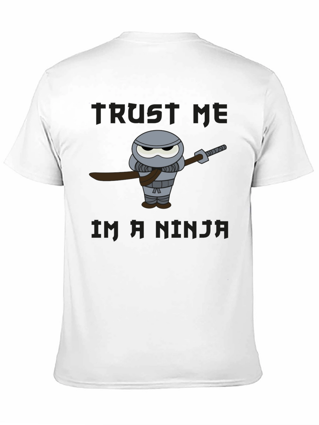 Trust Me Im A Ninja Graphic T-Shirt