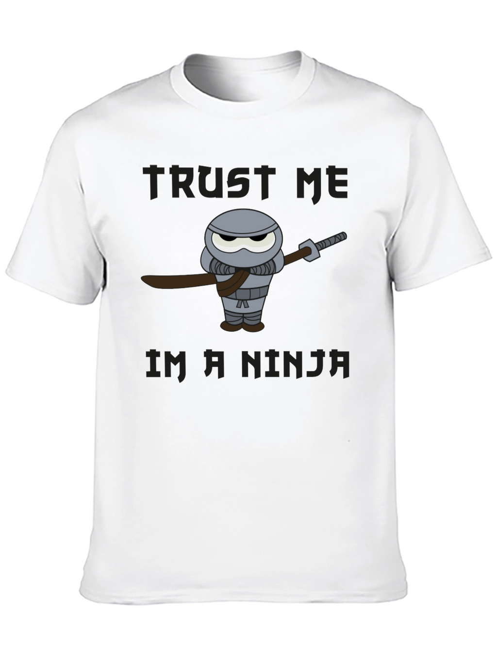 Trust Me Im A Ninja Graphic T-Shirt
