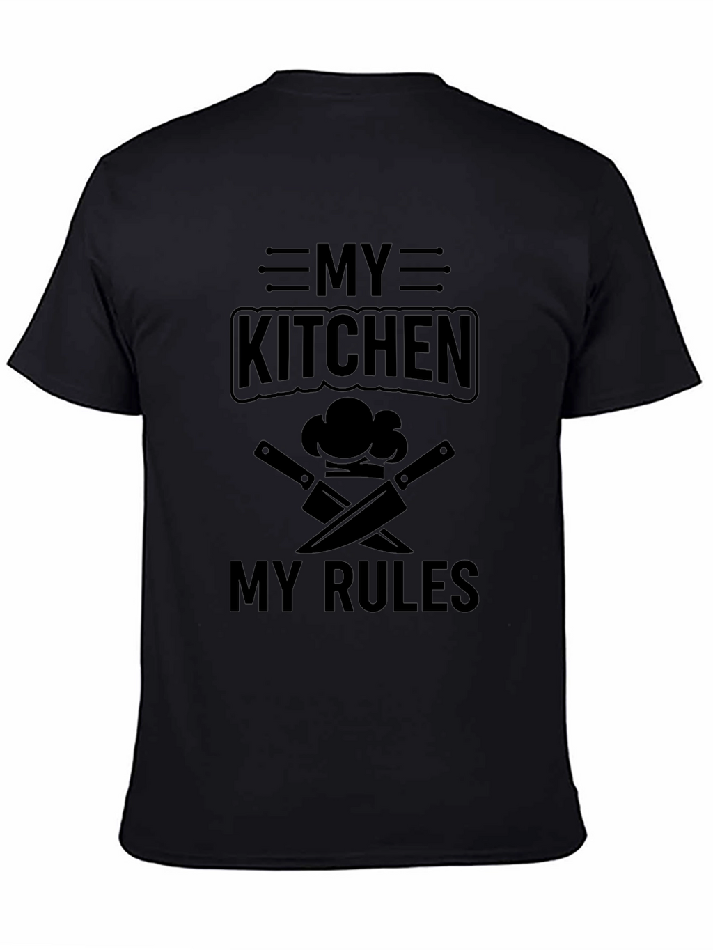 My Kitchen My Rules T-Shirt - Chef Edition