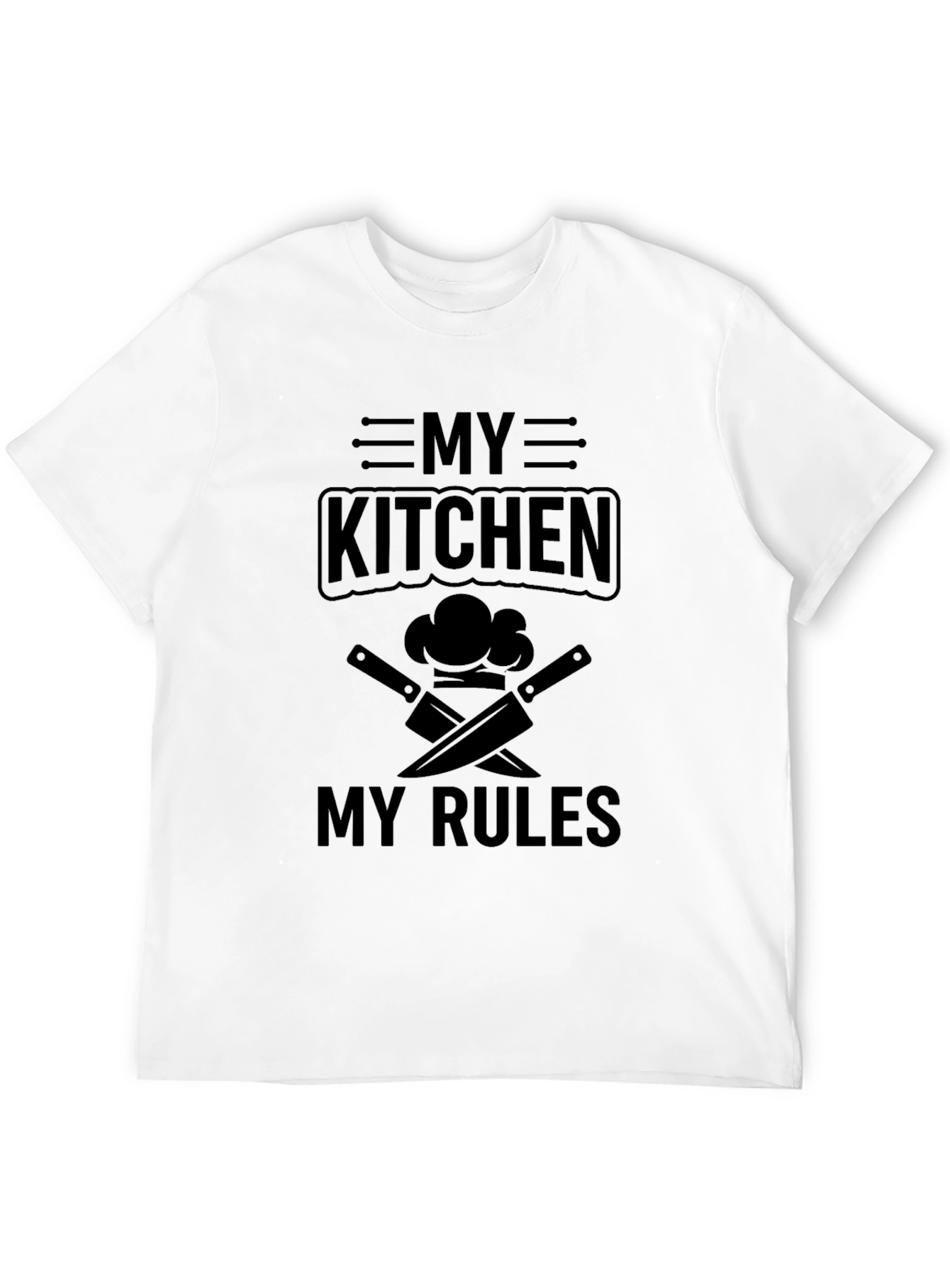 My Kitchen My Rules T-Shirt - Chef Edition