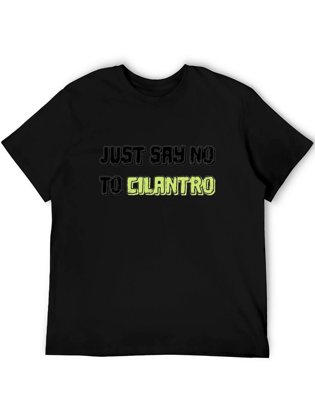 Just Say No To Cilantro Graphic Tee