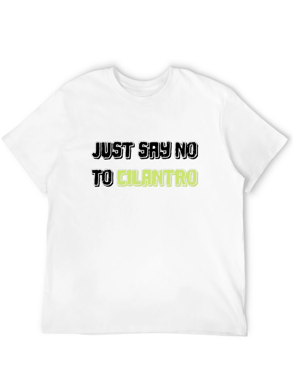 Just Say No To Cilantro Graphic Tee