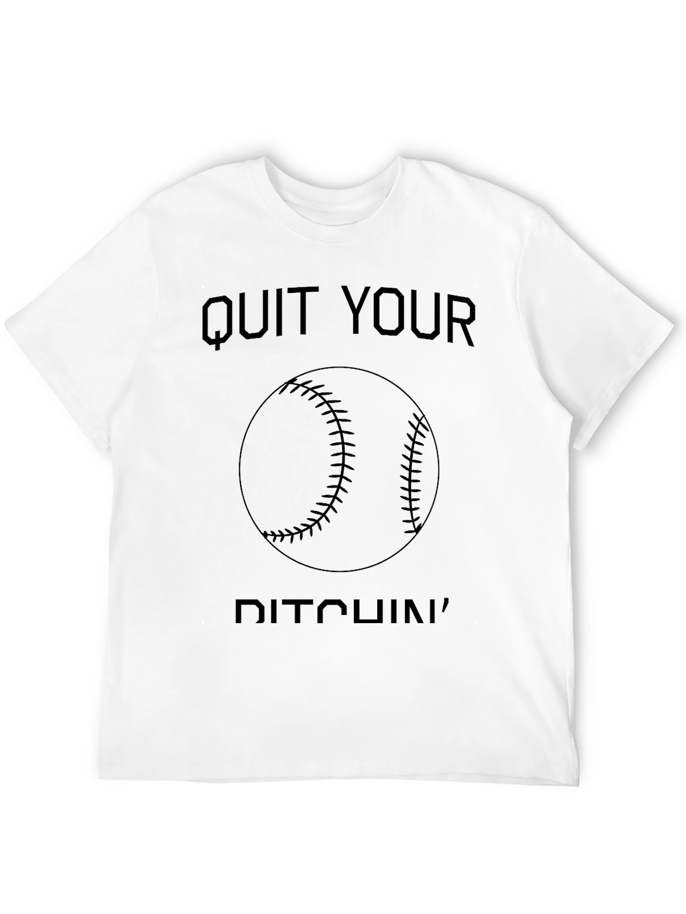 Quit Your Pitchin Baseball Graphic Tee