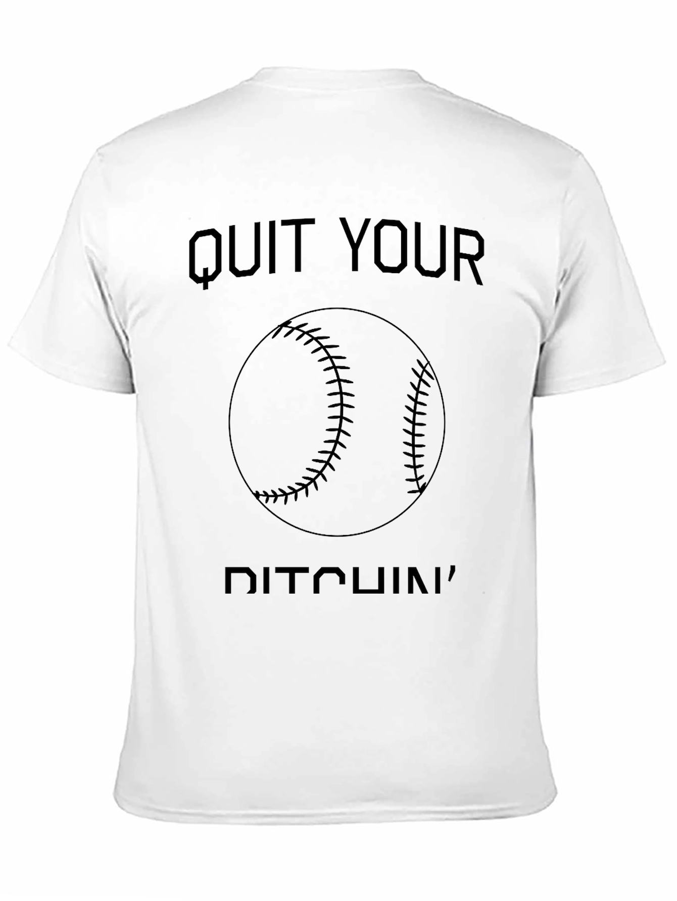 Quit Your Pitchin Baseball Graphic Tee