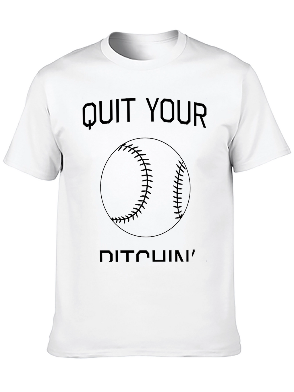 Quit Your Pitchin Baseball Graphic Tee