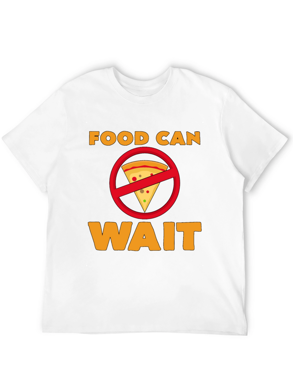 Food Can Wait T-Shirt - Funny Graphic Tee