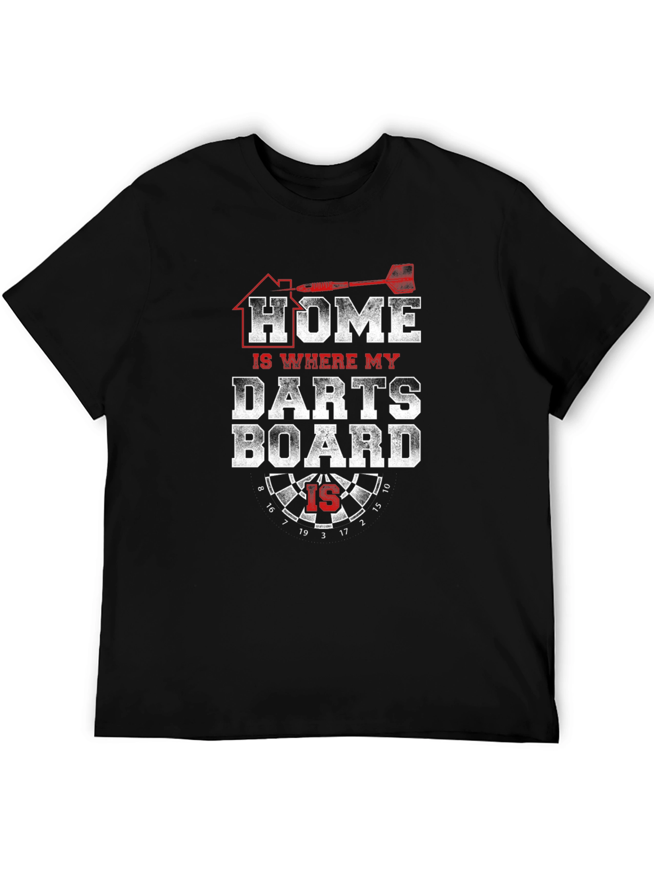 Home is Where My Dartboard Is - Novelty T-Shirt