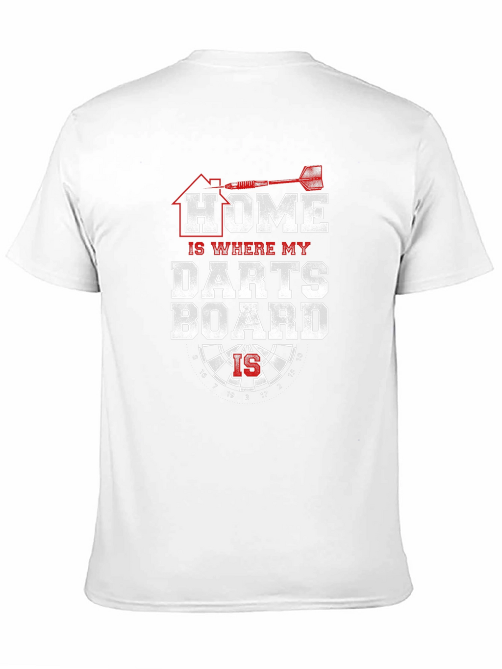 Home is Where My Dartboard Is - Novelty T-Shirt