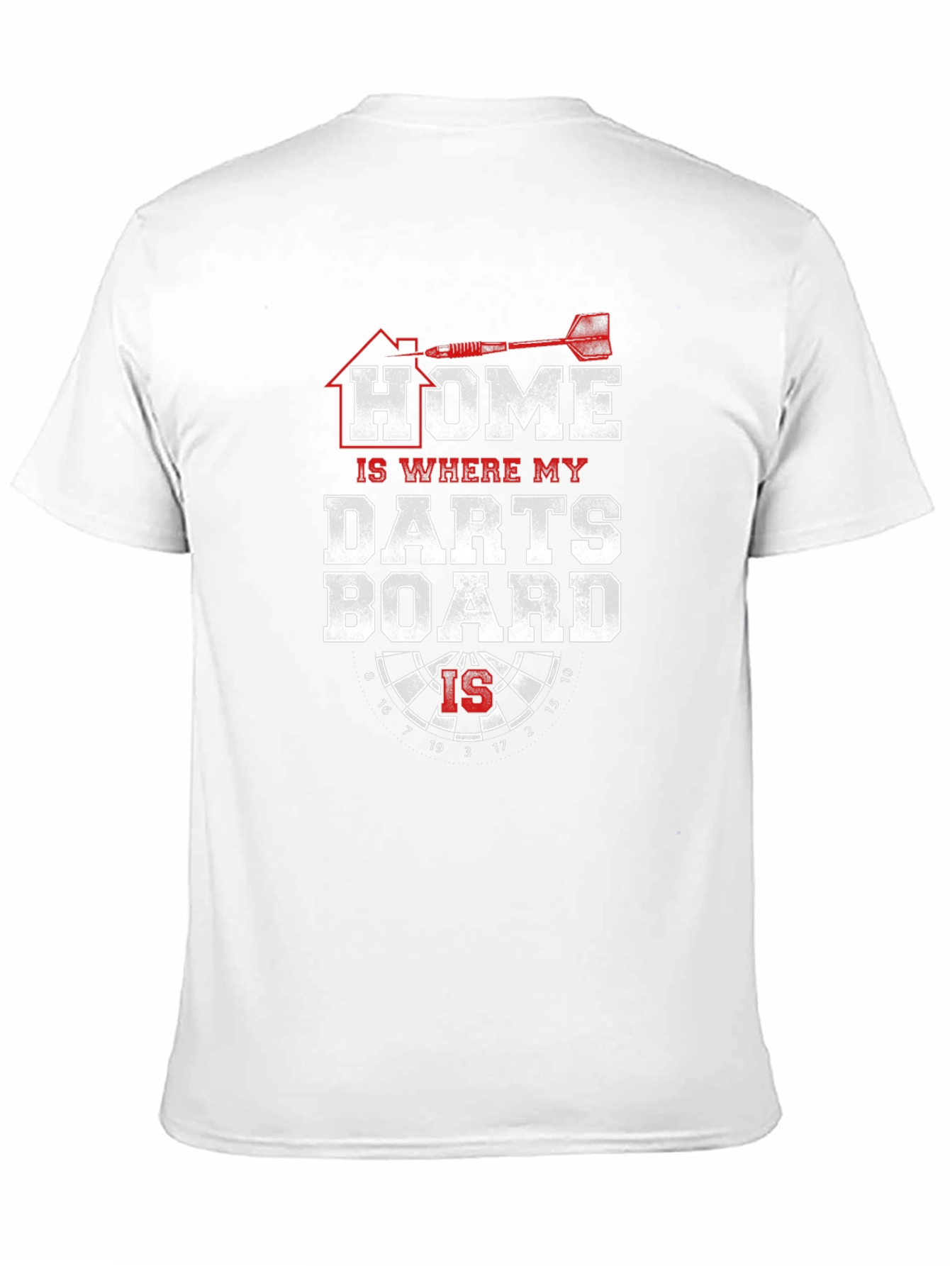 Home is Where My Dartboard Is - Novelty T-Shirt