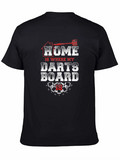 Home is Where My Dartboard Is - Novelty T-Shirt