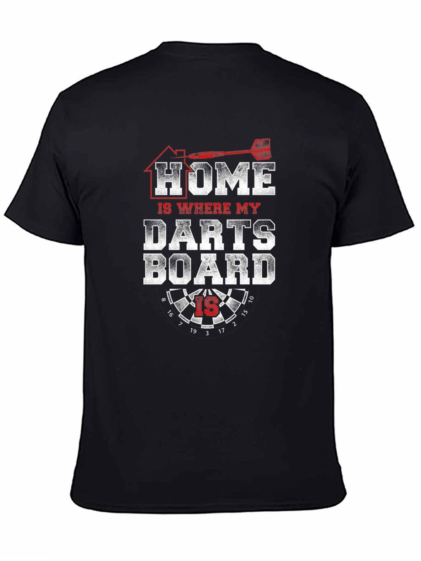 Home is Where My Dartboard Is - Novelty T-Shirt