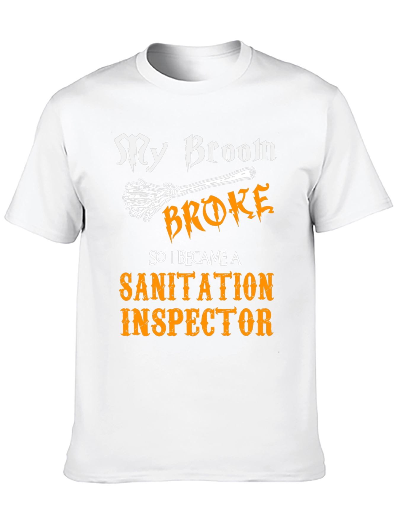 My Broom Broke Sanitation Inspector T-Shirt