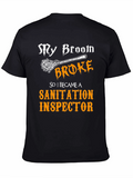 My Broom Broke Sanitation Inspector T-Shirt